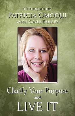 Clarify Your Purpose and Live It(English, Paperback, Omoqui Patricia)