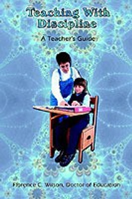 Teaching with Discipline(English, Paperback, Wilson of Education Florence C.)