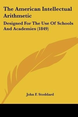 The American Intellectual Arithmetic(English, Paperback, Stoddard John F)