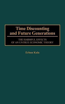 Time Discounting and Future Generations(English, Hardcover, Kula Erhun)