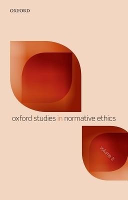 Oxford Studies in Normative Ethics, Volume 3(English, Paperback, unknown)