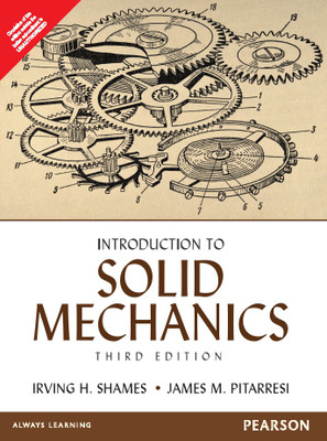 Introduction to Solid Mechanics 3rd  Edition with 2 Disc(English, Paperback, Irving H. Shames, James M. Pitarresi)