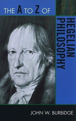 The A to Z of Hegelian Philosophy(English, Paperback, Burbidge John W.)