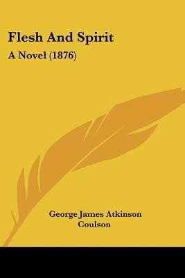 Flesh And Spirit(English, Paperback, Coulson George James Atkinson)