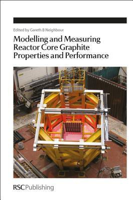 Modelling and Measuring Reactor Core Graphite Properties and Performance(English, Hardcover, unknown)