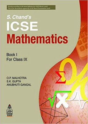 S. Chand's ICSE Mathematics for Class IX(English, Paperback, O.P. Malhotra (Author), S.K. Gupta (Author), Anubhuti Gangal (Author))