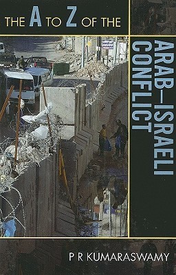 The A to Z of the Arab-Israeli Conflict(English, Paperback, Kumaraswamy P R)