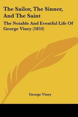 The Sailor, The Sinner, And The Saint(English, Paperback, Viney George)