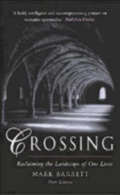 Crossing: Reclaiming the Landscape of Our Lives(English, Paperback, Mark Barrett)