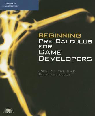 Beginning Pre-calculus For Game Developers Pap/Cdr Edition(English, Paperback, Flynt Ph. D. John P)