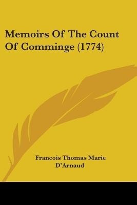 Memoirs Of The Count Of Comminge (1774)(English, Paperback, D'Arnaud Francois Thomas Marie)
