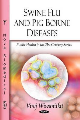 Swine Flu & Pig Borne Diseases(English, Paperback, Wiwanitkit Viroj)