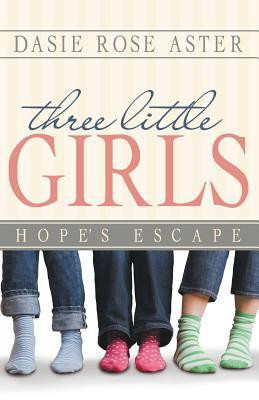 Three Little Girls(English, Paperback, Aster Dasie Rose)