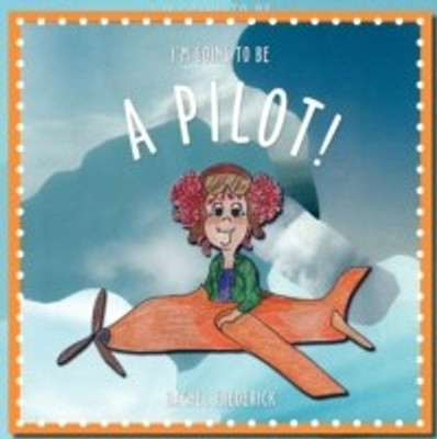 I'm Going To Be a Pilot!(English, Paperback, Frederick Rachel)