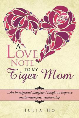 A Love Note to My Tiger Mom(English, Paperback, Ho Julia)