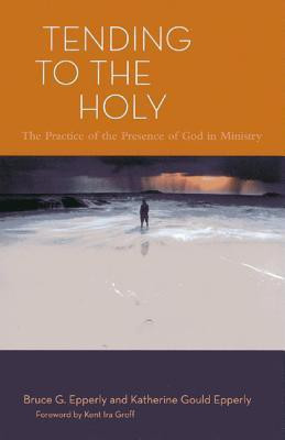 Tending to the Holy(English, Paperback, Epperly Bruce G.)