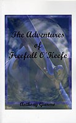 The Adventures of Freefall O'Keefe(English, Paperback, Giarmo Anthony)