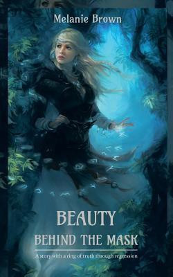 Beauty Behind the Mask(English, Paperback, Brown Melanie)