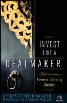 Invest Like a Dealmaker(English, Hardcover, Mayer Christopher W.)