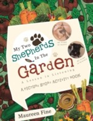 My Two Shepherds in the Garden: A Lesson in Listening(English, Paperback, Fine)
