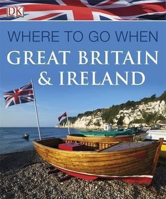 Where to Go When Great Britain and Ireland(English, Paperback, DK)