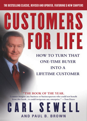 Customers for Life (EXP - India)  - How to Turn that One - Time Buyer Into a Lifetime Customer(English, Paperback, Carl Sewell Paul B. Brown)