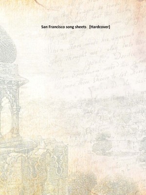 San Francisco song sheets(English, Hardcover, Anonymous)