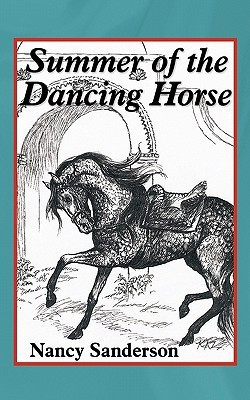 Summer of the Dancing Horse(English, Paperback, Sanderson Nancy)