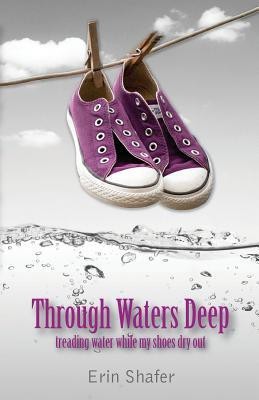 Through Waters Deep(English, Paperback, Shafer Erin)