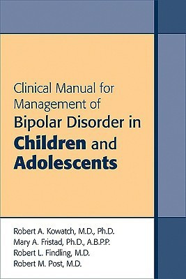 Clinical Manual for Management of Bipolar Disorder in Children and Adolescents(English, Paperback, Kowatch Robert A. MD PhD)
