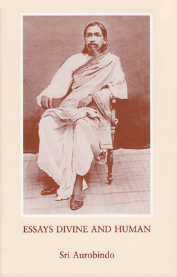 Essays Divine and Human(English, Undefined, Aurobindo Sri)