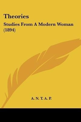 Theories(English, Paperback, A N T a P)