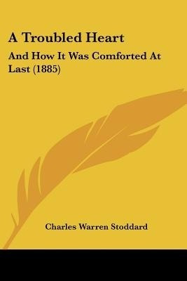 A Troubled Heart(English, Paperback, Stoddard Charles Warren Professor)