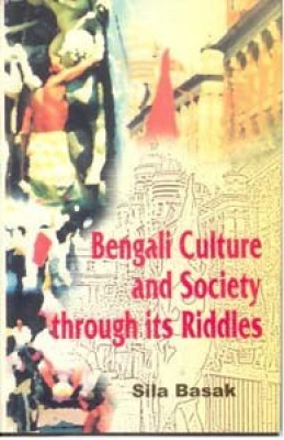 Bengali Culture And Society Through Its Riddles(English, Hardcover, Sila Basak)