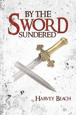 By the Sword Sundered(English, Paperback, Beach Harvey)