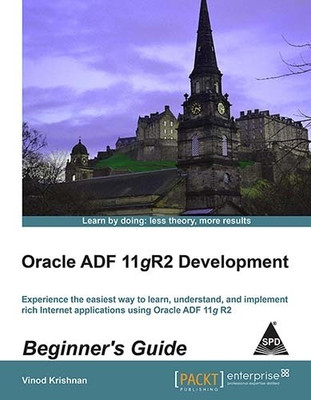 Oracle ADF 11gR2 Development Beginner's Guide 1st  Edition(English, Paperback, Vinod Krishnan)