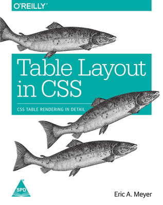 Table Layout in CSS  - CSS Table Rendering in Detail(English, Paperback, Eric A. Meyer)