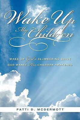 Wake Up My Children(English, Hardcover, McDermott Patti D)