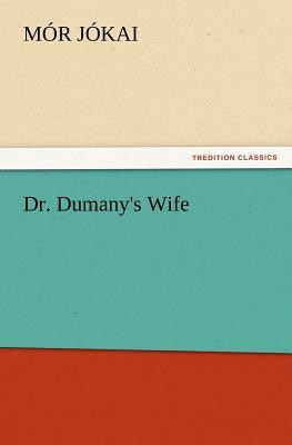 Dr. Dumany's Wife(English, Paperback, J Kai M R)