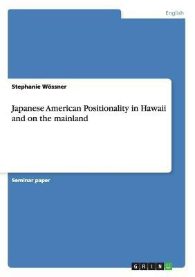 Japanese American Positionality in Hawaii and on the mainland(English, Paperback, Woessner Stephanie)