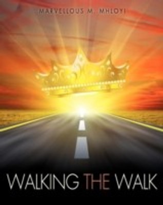 Walking the Walk(English, Paperback, Mhloyi Marvellous M)