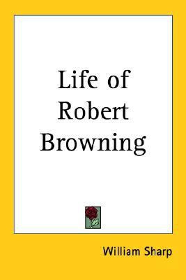 Life of Robert Browning(English, Paperback, Sharp William)