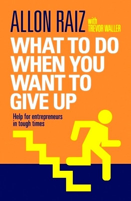 What to Do When You Want to Give Up(English, Paperback, Allon Raiz, Trevor Waller)