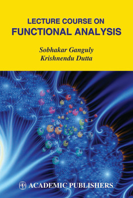 Lecture Course On Functional Analysis(English, Paperback, Krishnendu Dutta, Sobhakar Ganguly)