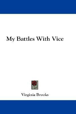 My Battles With Vice(English, Paperback, Brooks Virginia)