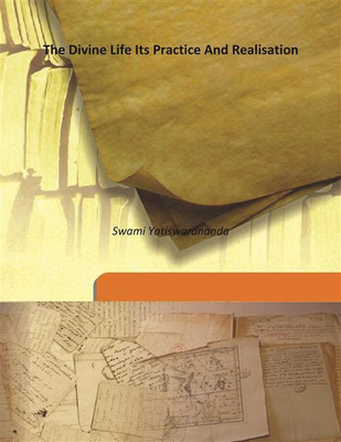 The Divine Life Its Practice And Realisation(English, Hardcover, Swami Yatiswarananda)