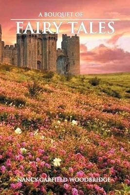 A Bouquet of Fairy Tales(English, Paperback, Woodbridge Nancy Garfield)