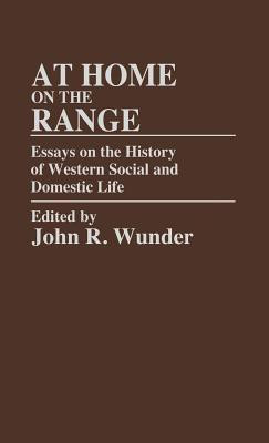 At Home on the Range(English, Hardcover, Wunder J. R.)