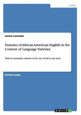 Features of African American English in the Context of Language Varieties(English, Paperback, Lacombe Janine)