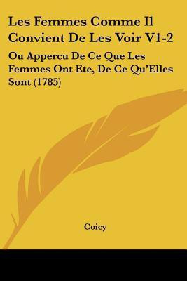 Les Femmes Comme Il Convient De Les Voir V1-2(English, Paperback, Coicy)